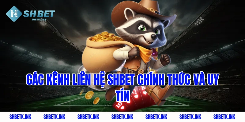 Các kênh liên hệ Shbet chính thức và uy tín