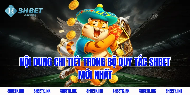 Nội dung chi tiết trong bộ quy tắc SHBET mới nhất