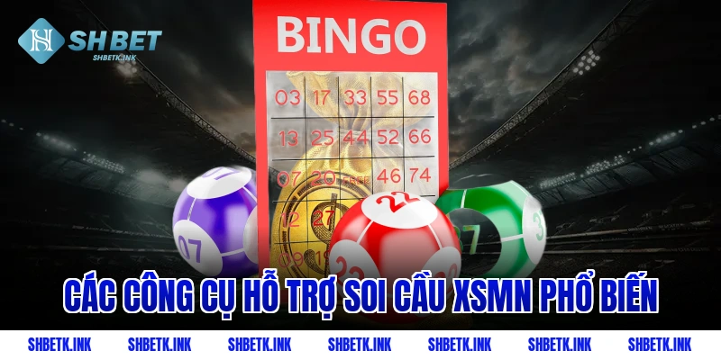 Các công cụ hỗ trợ soi cầu XSMN phổ biến
