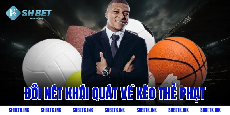 Đôi nét khái quát về kèo thẻ phạt